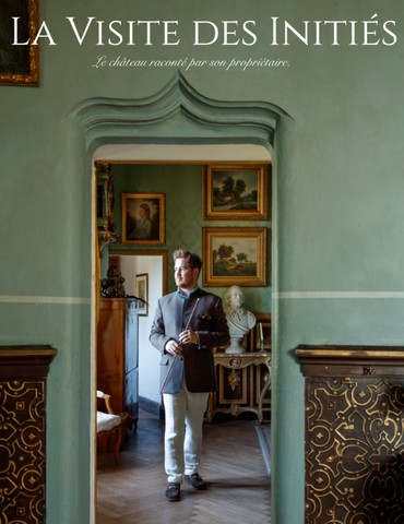 La Visite des Initiés : le château raconté par son propriétaire - Château de Charmes